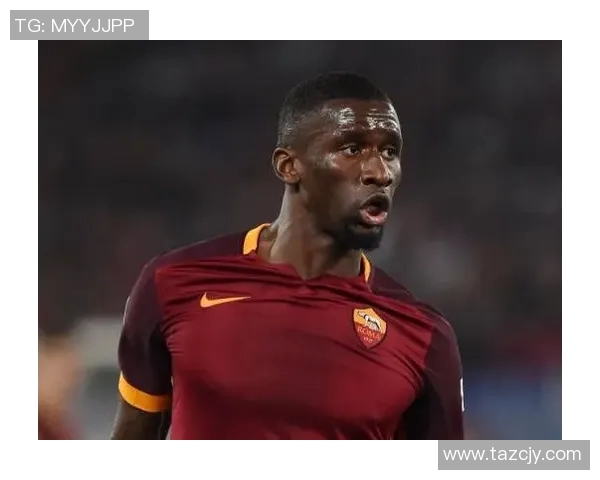 吕迪格：从德甲新星到国际赛场的坚韧之路与未来展望